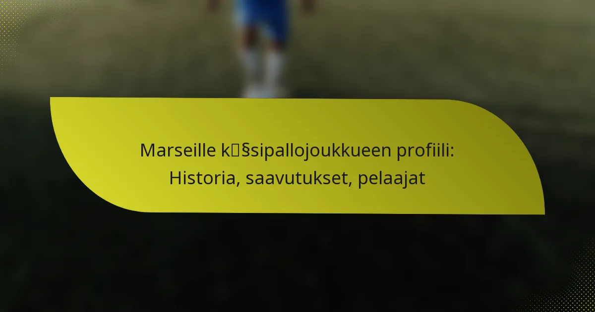 Marseille käsipallojoukkueen profiili: Historia, saavutukset, pelaajat