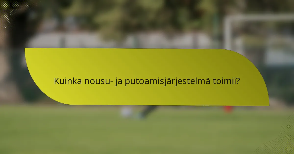 Kuinka nousu- ja putoamisjärjestelmä toimii?